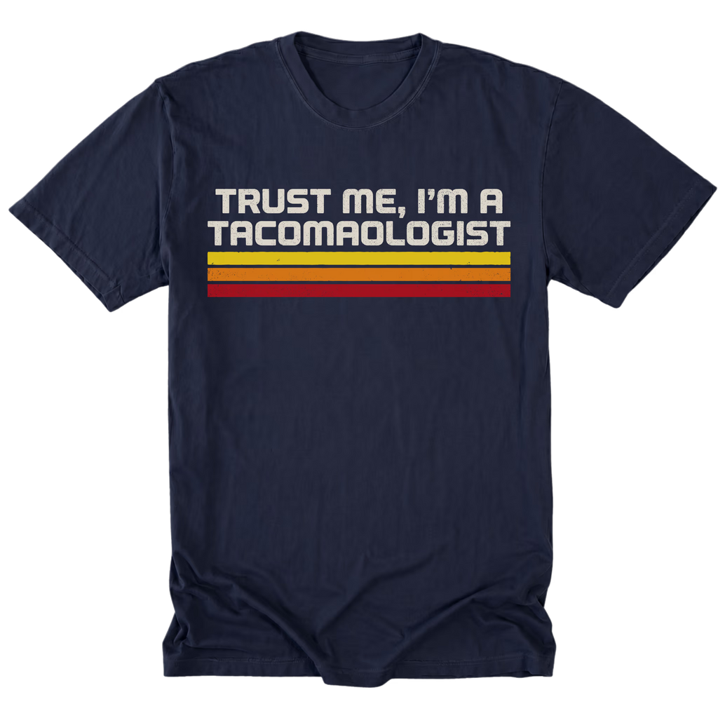 Navy Tall Tee featuring the Trust Me I’m a Tacomologist design on the front by Trail Snark.