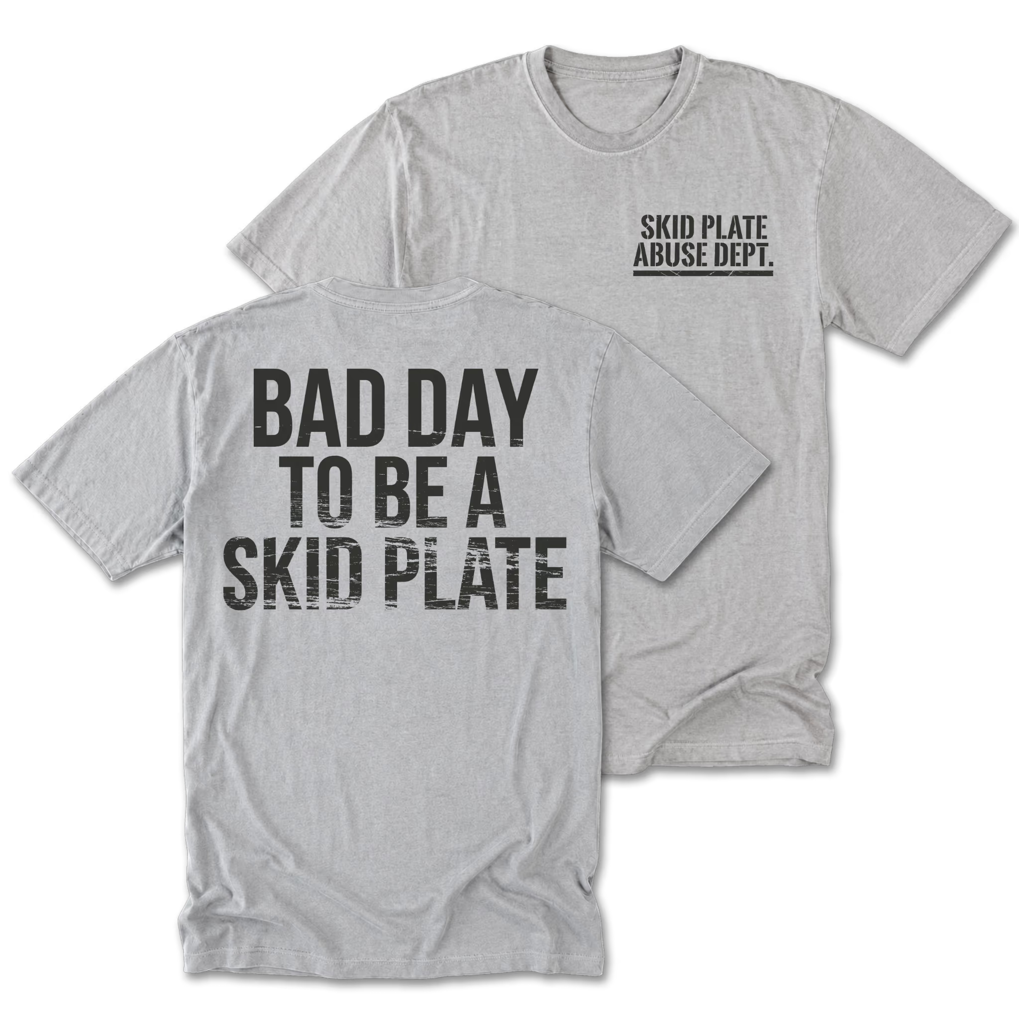 Light Steel Tall Tee featuring the Bad Day to Be a Skid Plate design on the back by Trail Snark.