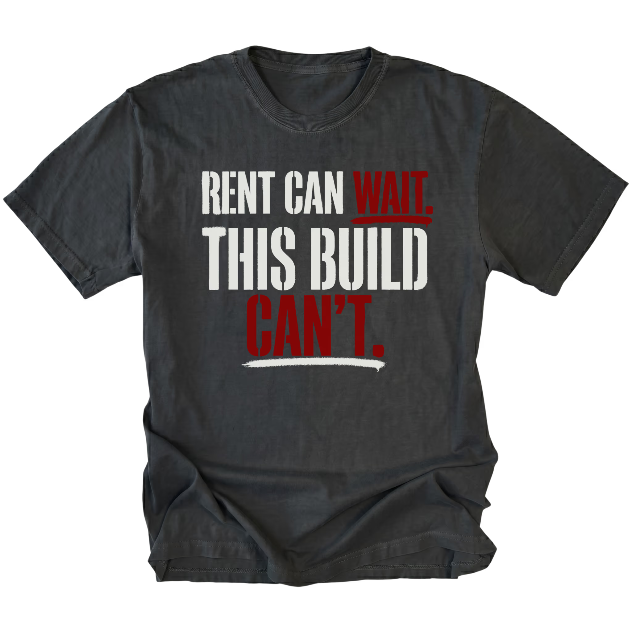 Black T-Shirt featuring Rent Can Wait This Build Can't text design in bold typography on front view by Trail Snark.