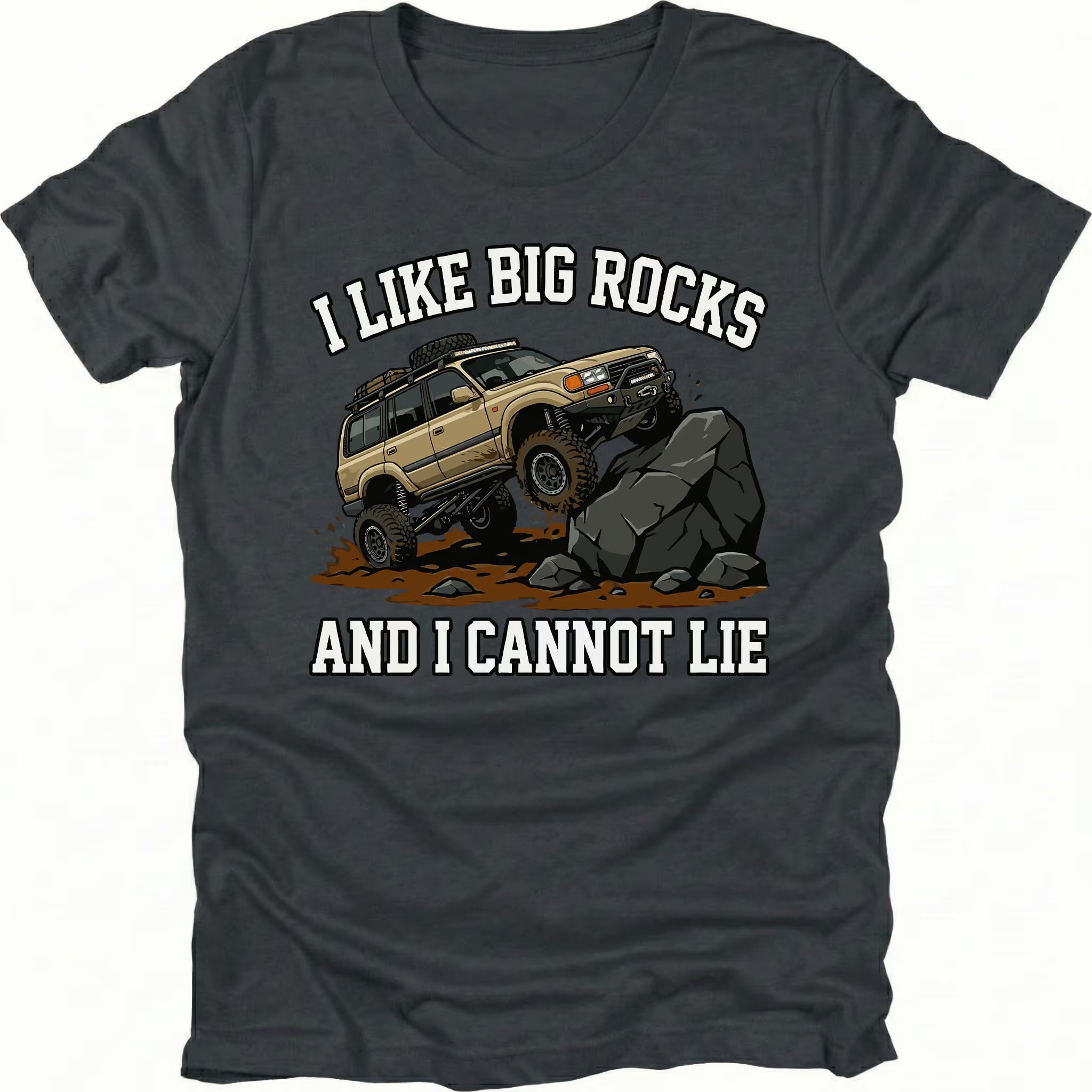 Black t-shirt featuring an off-road SUV climbing large rocks with the text I Like Big Rocks And I Cannot Lie, front view by Trail Snark.
