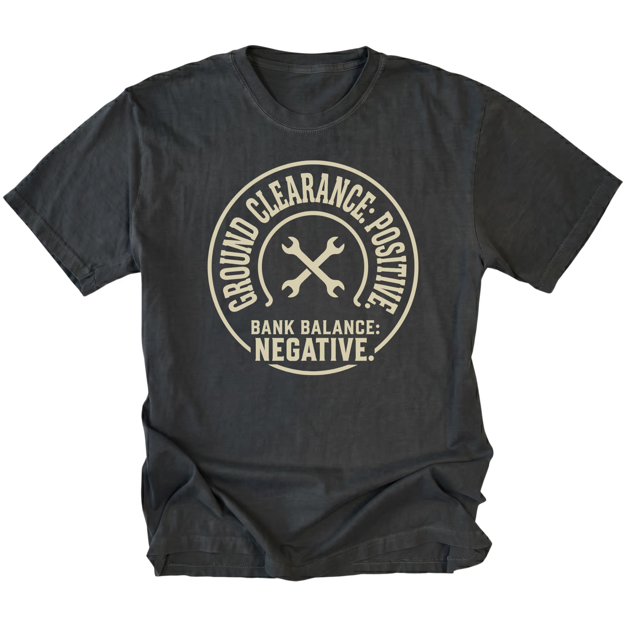 Black T-Shirt with the Ground Clearance: Positive. Bank Balance: Negative. design in a front view by Trail Snark.
