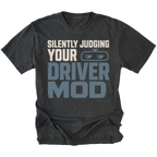 Black T-Shirt featuring the Silently Judging Your Driver Mod design on the front by Trail Snark.
