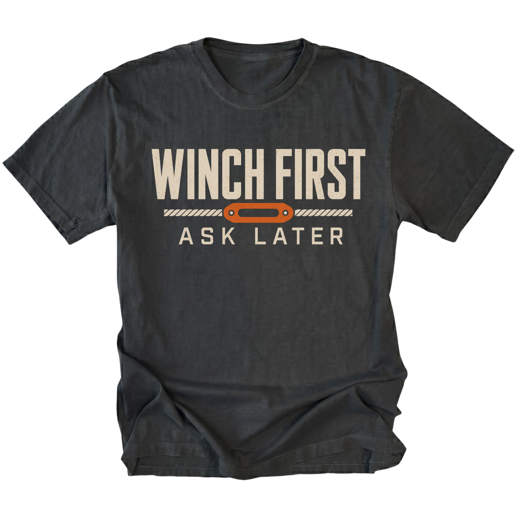 Black T-Shirt featuring the Winch First Ask Later design in front view by Trail Snark.