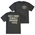 Black T-shirt with Fixed It Enough To Break It Somewhere Else back design and Field Fix Dept. front chest print by Trail Snark.