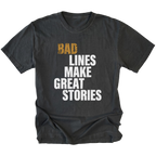 Black t-shirt featuring bad lines make great stories bold text graphic shown from the front by Trail Snark.