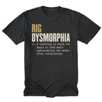 A black graphic t-shirt laid flat on a white background. The shirt features a humorous definition print that reads 'RIG DYSMORPHIA' with a noun definition underneath.