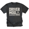 Black t-shirt with Driver Mod Causing Issues warning graphic shown front view by Trail Snark.