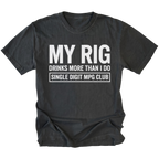 Black T-Shirt featuring My Rig Drinks More Than I Do Single Digit MPG Club design on front view by Trail Snark.