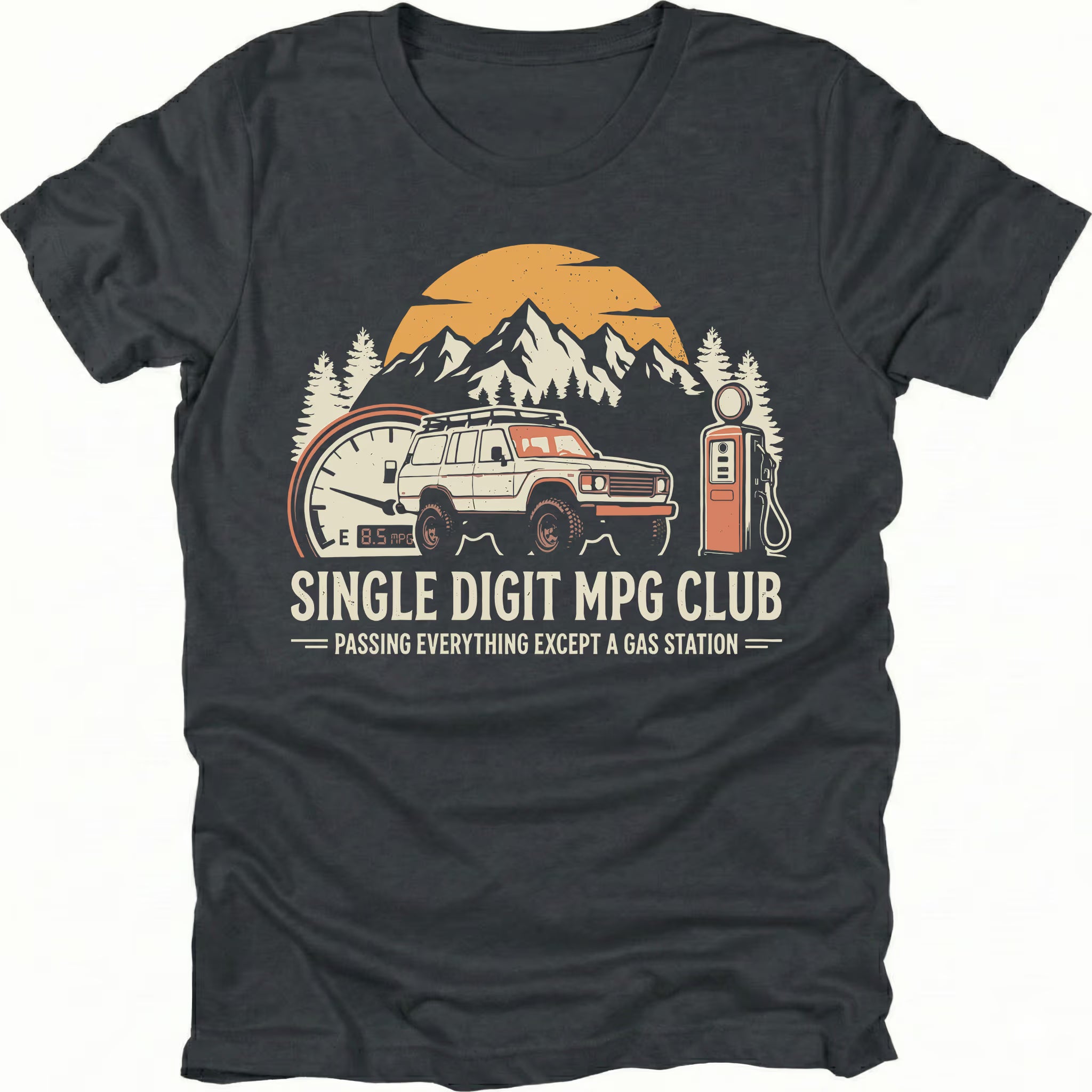 Black t-shirt featuring an offroad vehicle, mountains, fuel gauge, and gas pump graphic with text reading “Single Digit MPG Club – Passing Everything Except a Gas Station.”