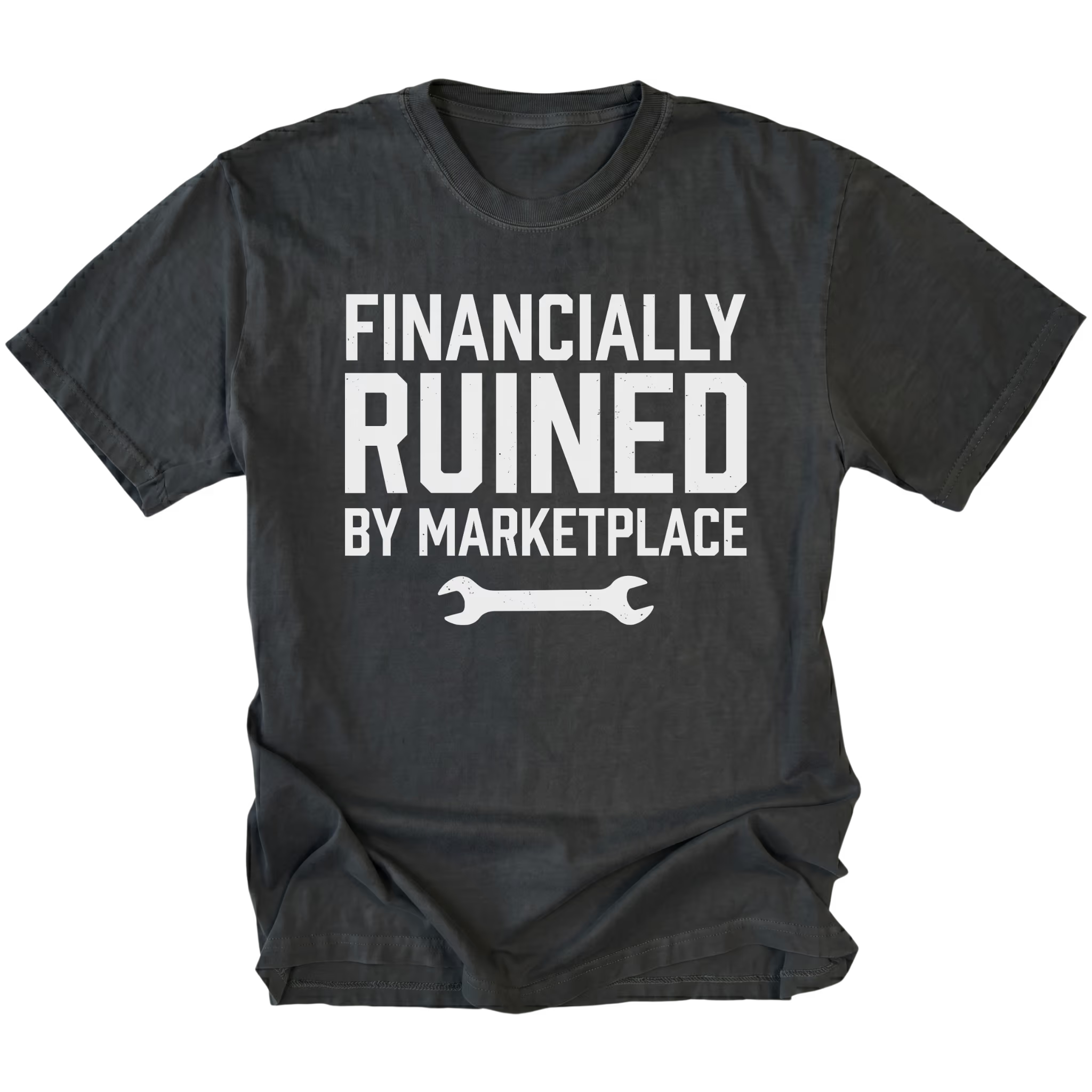 Black t-shirt with Financially Ruined By Marketplace text and wrench graphic shown front view by Trail Snark.