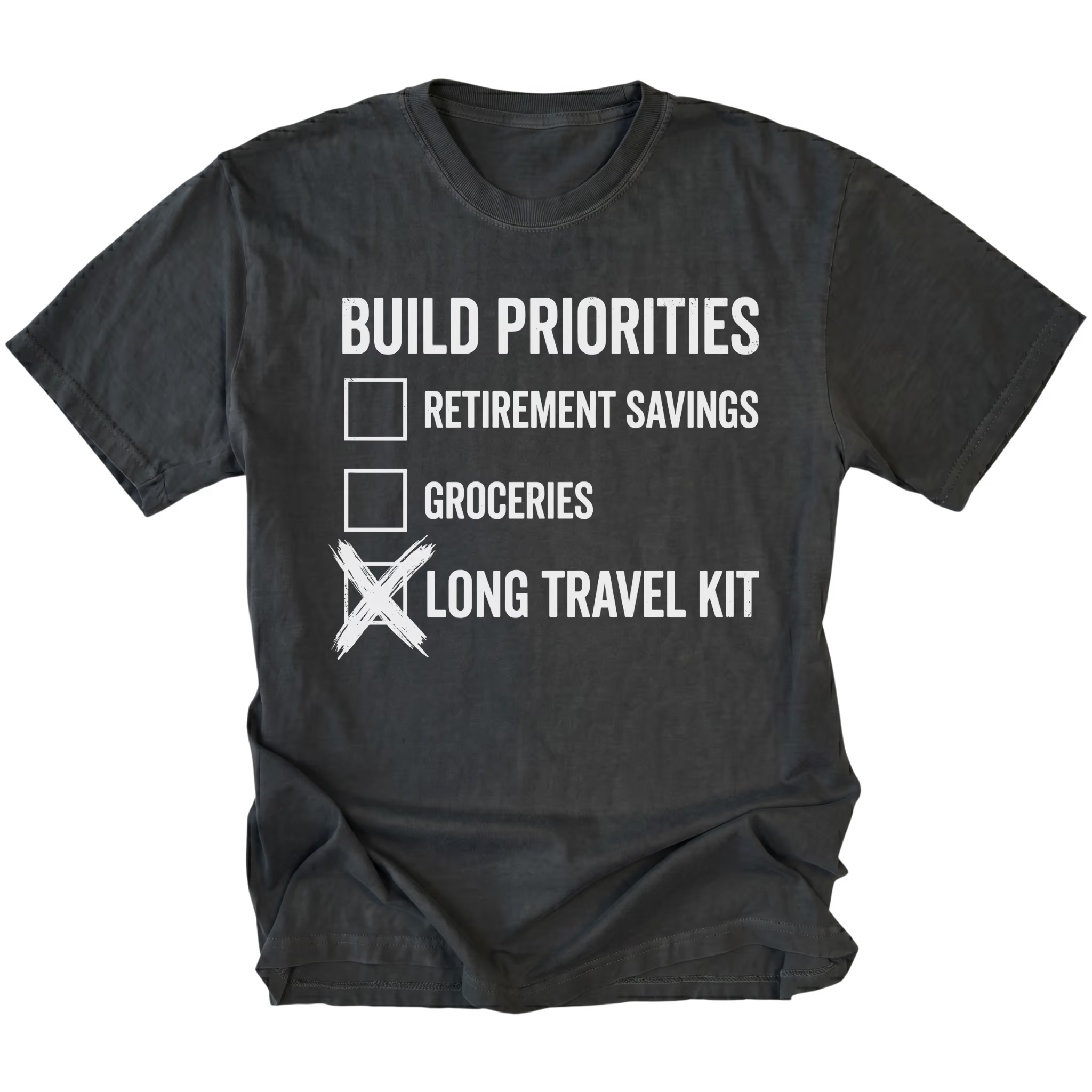 Black T-Shirt featuring Build Priorities checklist highlighting long travel kit on front view by Trail Snark.