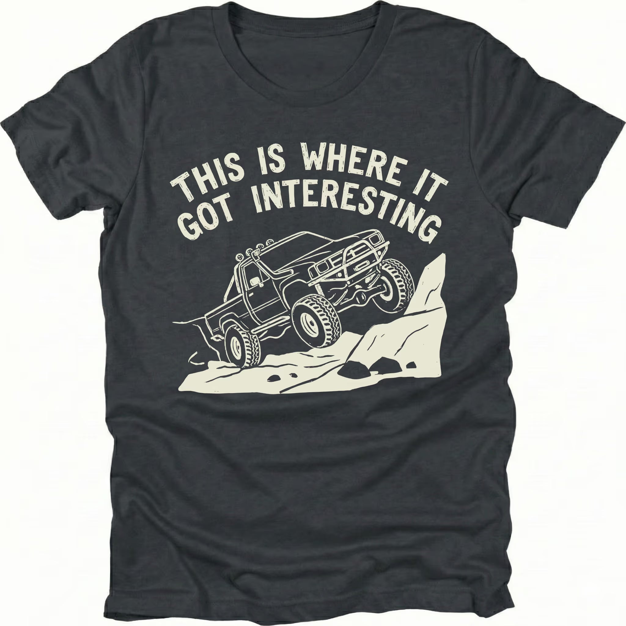Black T-Shirt with off-road truck climbing rocks and text reading “This Is Where It Got Interesting” shown on front view by Trail Snark.