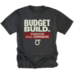 Black T-Shirt featuring the Budget Build... Somehow Still Expensive design on the front view by Trail Snark.