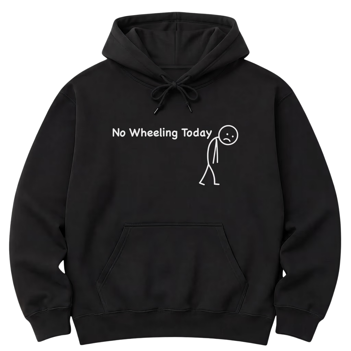Black pullover hoodie shown from the front, with "No Wheeling Today" and a slumped, frowning stick figure printed in white across the chest.