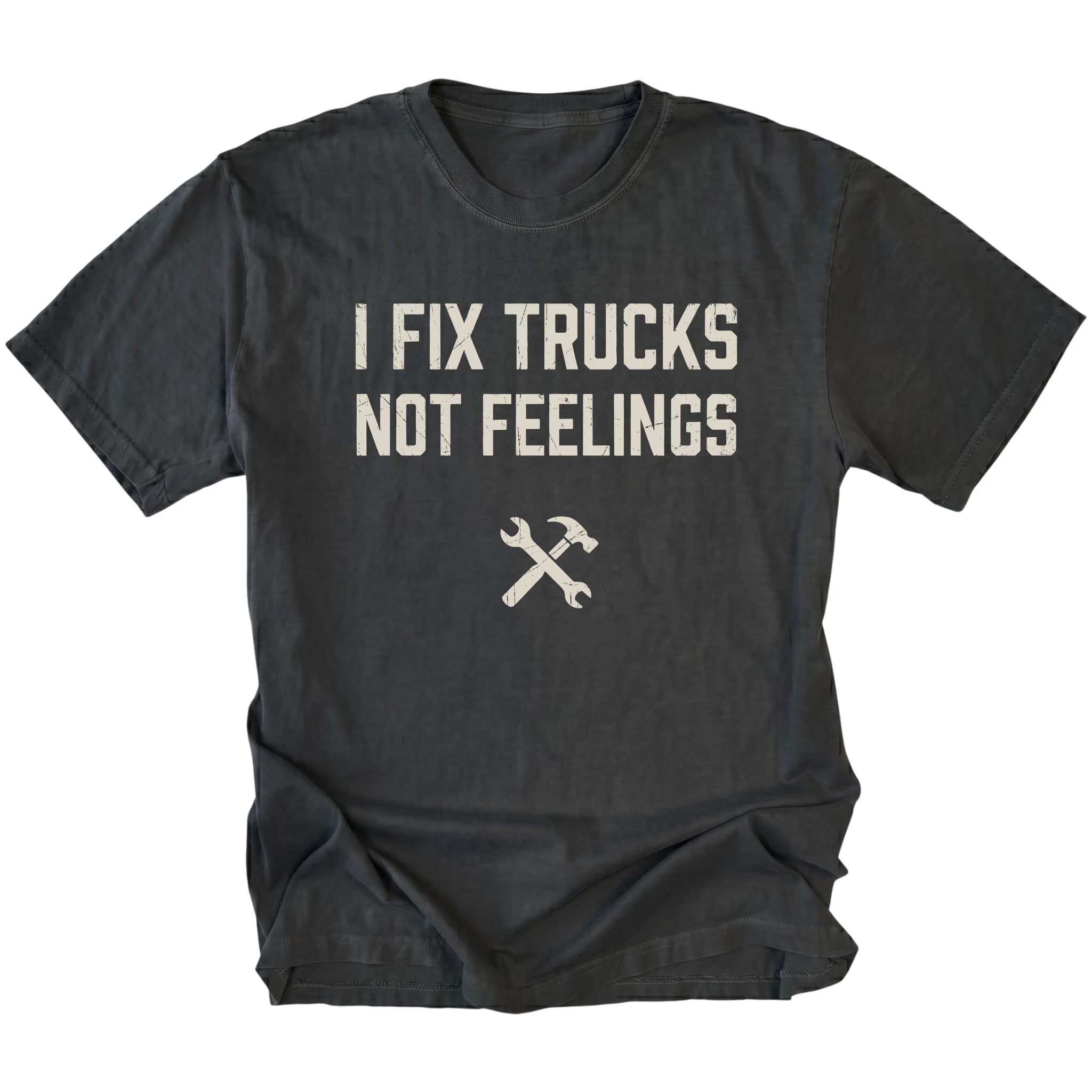 Black t-shirt with bold distressed text reading I Fix Trucks Not Feelings and crossed wrench and hammer icon.