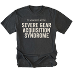 Black t-shirt featuring diagnosed with severe gear acquisition syndrome bold text graphic shown from the front by Trail Snark.