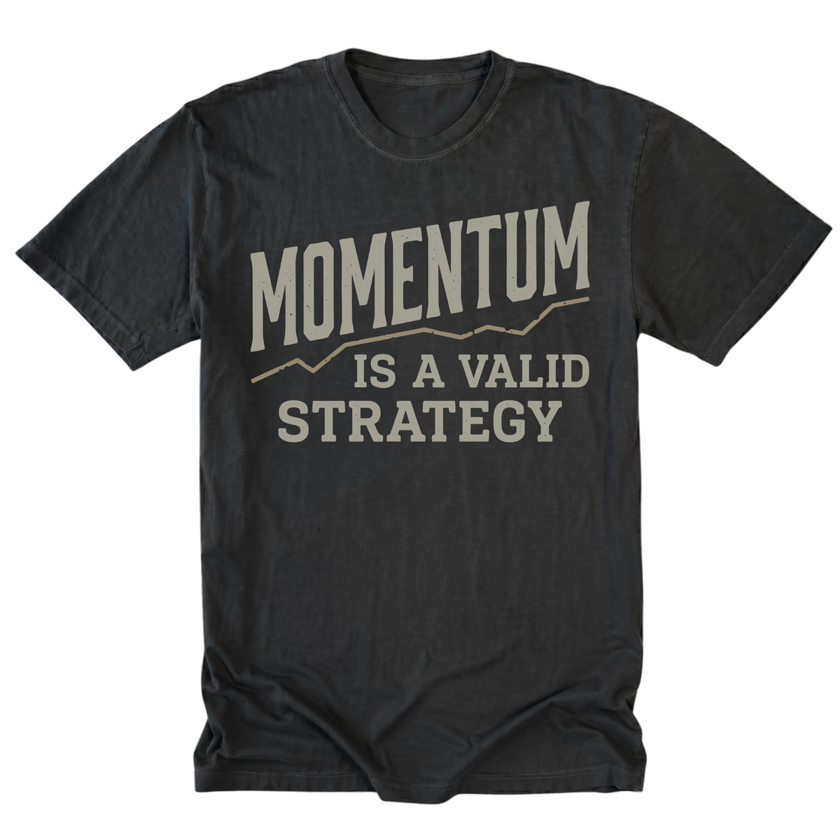 A black t-shirt with a distressed graphic print that reads 'MOMENTUM IS A VALID STRATEGY' in a light beige font, displayed flat against a solid white background.