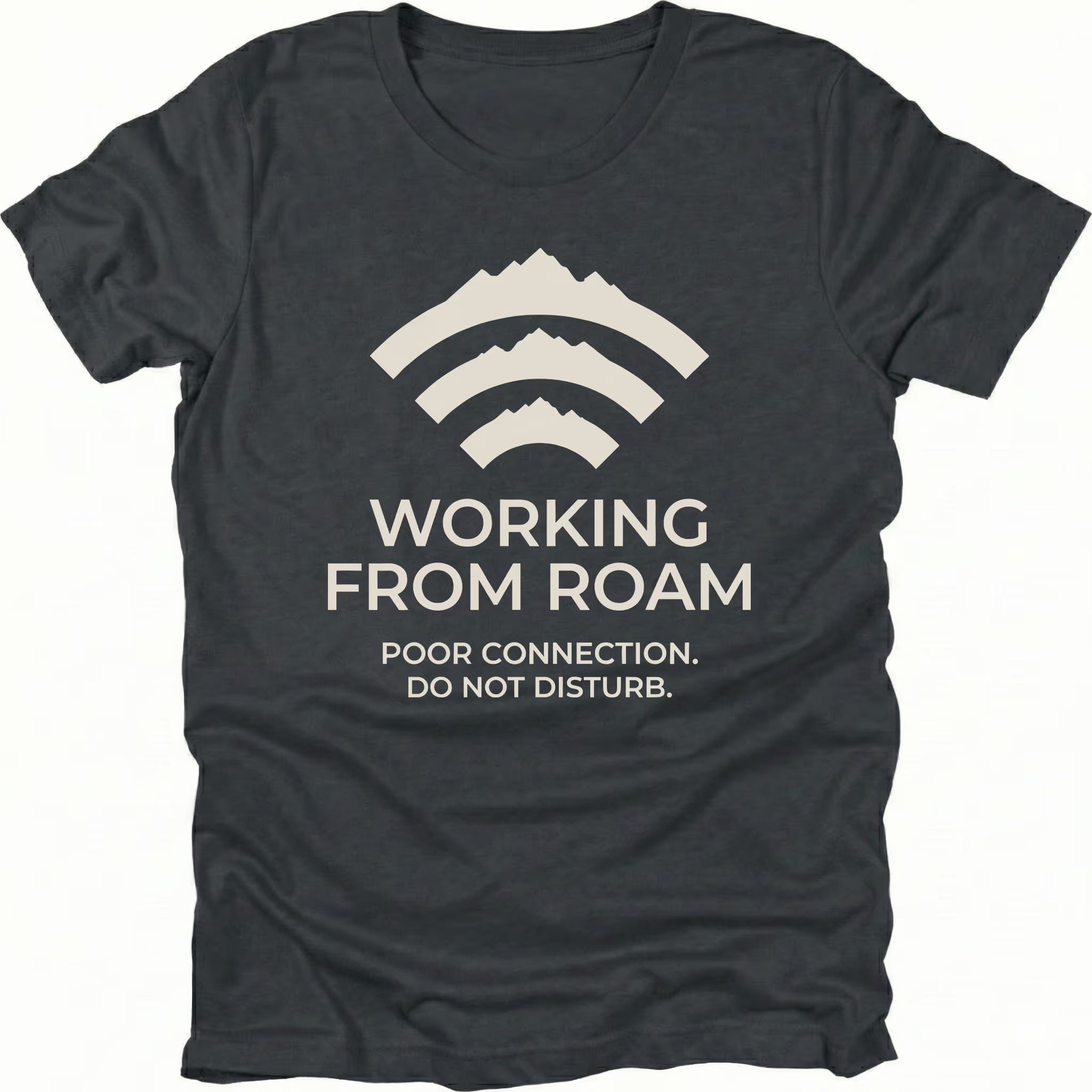 Black t-shirt with mountain wifi icon and text reading “Working From Roam – Poor Connection. Do Not Disturb.” front view by Trail Snark.