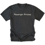 A black t-shirt with the words 'Passenger Princess' printed in a light beige serif font across the chest, displayed flat against a solid white background.