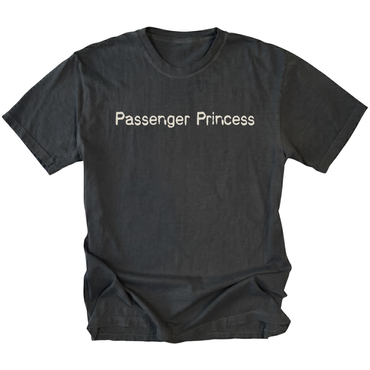 A black t-shirt with the words 'Passenger Princess' printed in a light beige serif font across the chest, displayed flat against a solid white background.