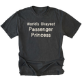 Black crewneck T-shirt shown from the front, with "World's Okayest Passenger Princess" in three lines of rough-edged cream lettering across the chest.