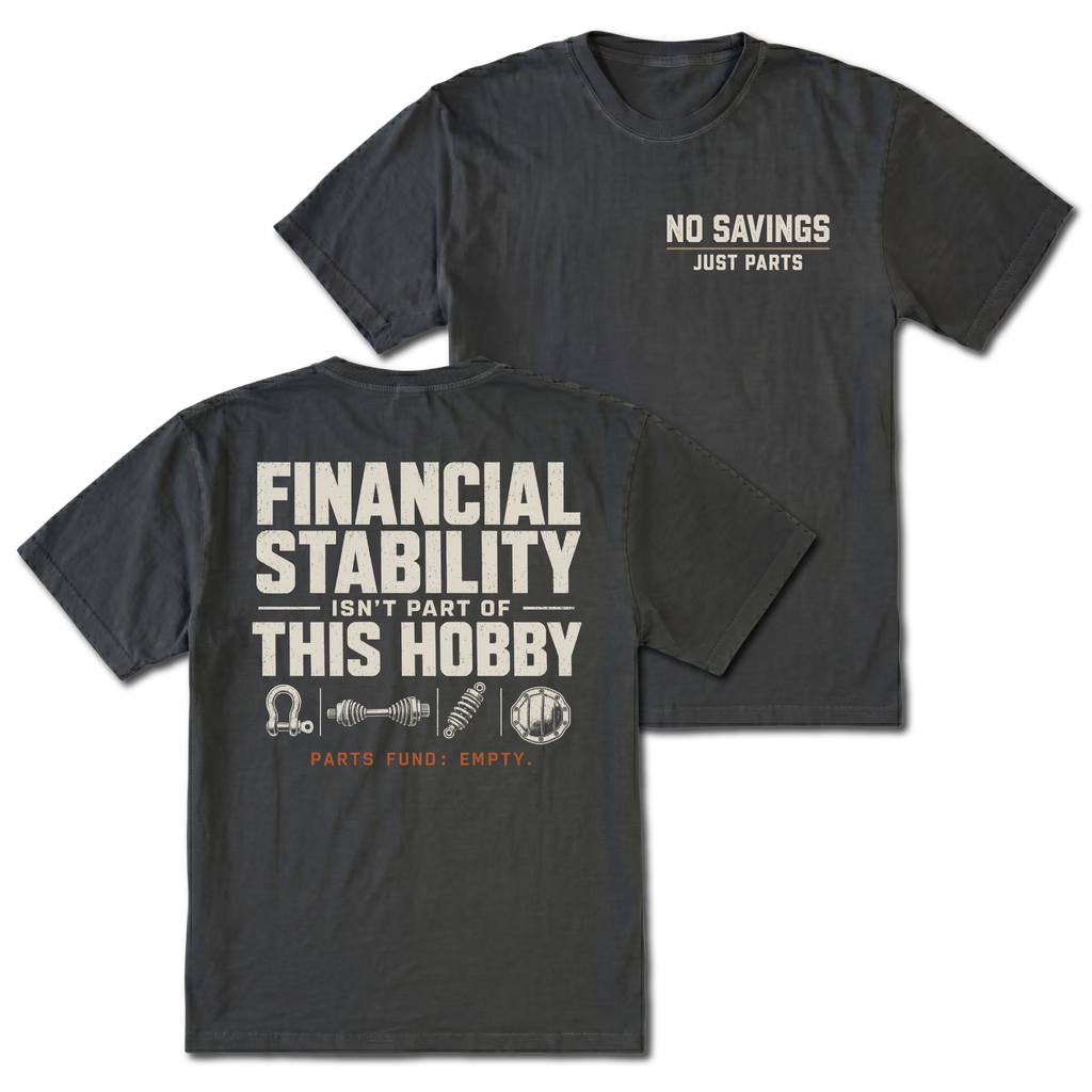 Black T-shirt with No Savings Just Parts front print and Financial Stability Isn’t Part of This Hobby back design shown front and back by Trail Snark.