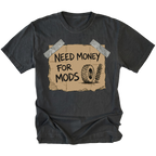 Black t-shirt featuring a cardboard sign graphic taped at the corners with handwritten text reading Need Money For Mods and a sketch of an offroad tire and suspension.