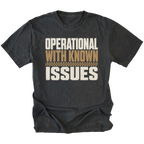 Black T-Shirt with the Operational With Known Issues design shown in a front view by Trail Snark.