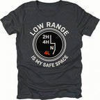 Black t-shirt featuring a transfer case shift pattern graphic with text reading Low Range Is My Safe Space, front view.