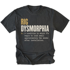 A black graphic t-shirt laid flat on a white background. The shirt features a humorous definition printed on the front: 'RIG DYSMORPHIA' in gold and white block letters, followed by a smaller white typewriter-style definition.