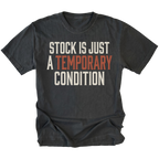 A black graphic t-shirt with the text 'STOCK IS JUST A TEMPORARY CONDITION' printed on the chest. The words 'STOCK IS JUST' and 'CONDITION' are in a cream/off-white color, while 'A TEMPORARY' is in a muted terracotta orange color.
