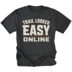 Black T-Shirt with Trail Looked Easy Online off-road trail humor design shown from the front by Trail Snark.