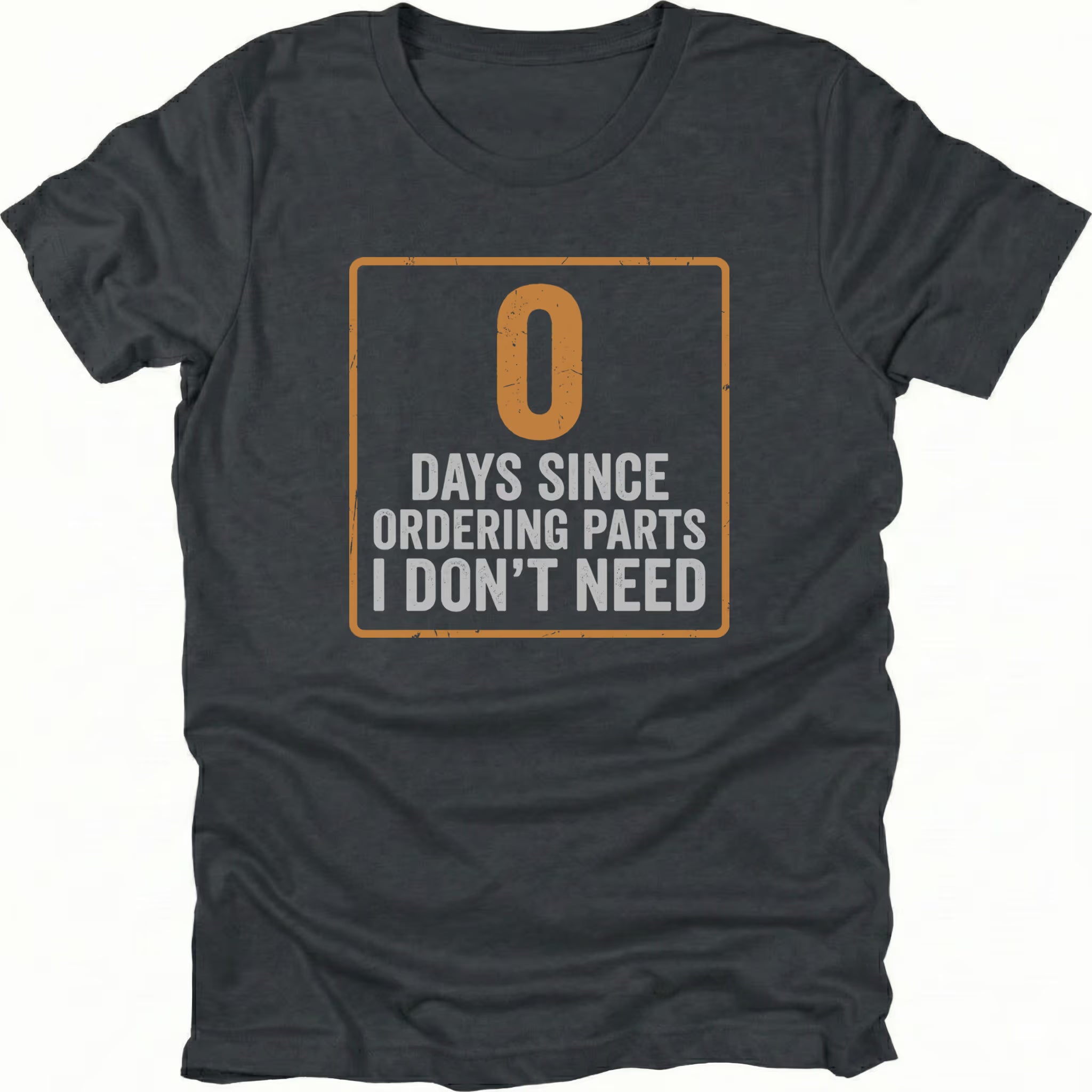 Black T-Shirt featuring 0 days since ordering parts I don’t need design on front view by Trail Snark.