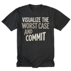 A black tall t-shirt with a distressed graphic print that reads 'VISUALIZE THE WORST CASE AND COMMIT' in cream-colored text, displayed flat against a solid white background.