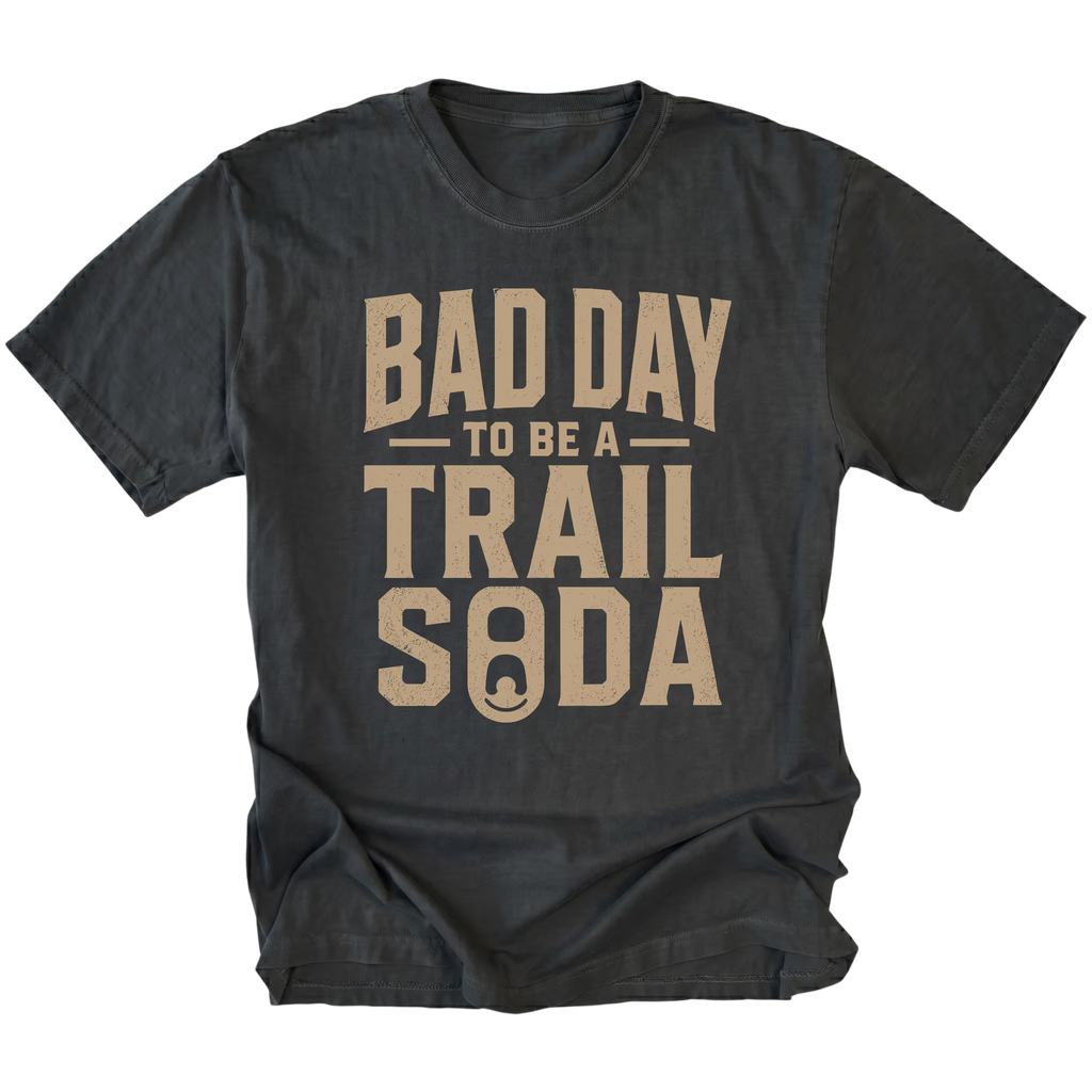 Black T-Shirt with the Bad Day to Be a Trail Soda design shown in a front view by Trail Snark.