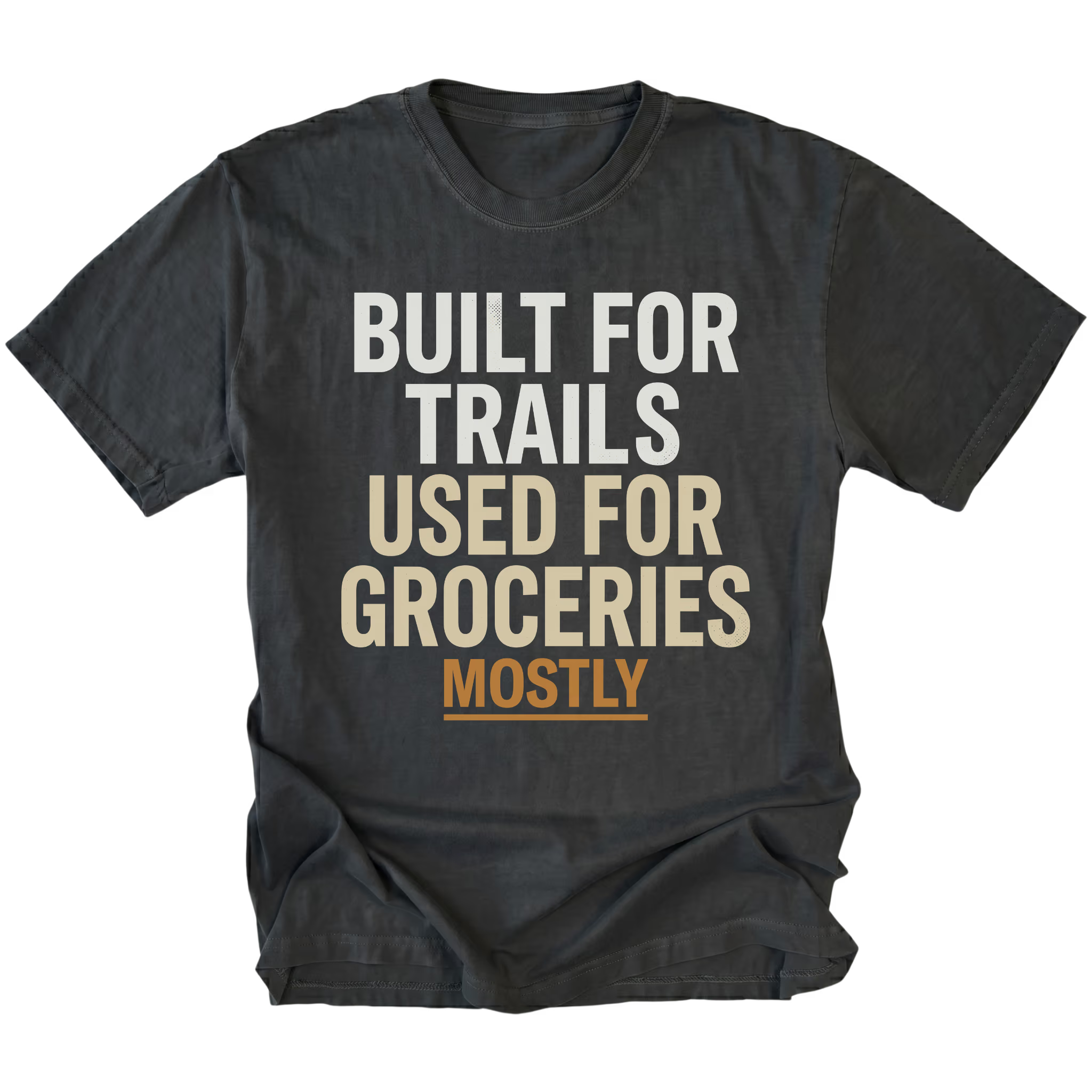 Black t-shirt featuring Built For Trails Used For Groceries Mostly design on front view by Trail Snark.