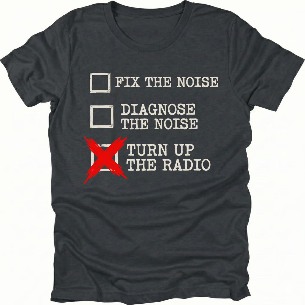 Black t-shirt with a checklist graphic reading “Fix the Noise, Diagnose the Noise, Turn Up the Radio” printed on the front by Trail Snark.