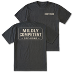 Two dark charcoal gray t-shirts shown on a white background, displaying the front and back designs. The front shirt features the word 'CERTIFIED' printed in beige on the left chest, while the back shirt features a large rectangular graphic with the text 'MILDLY COMPETENT OFF-ROAD' in beige.