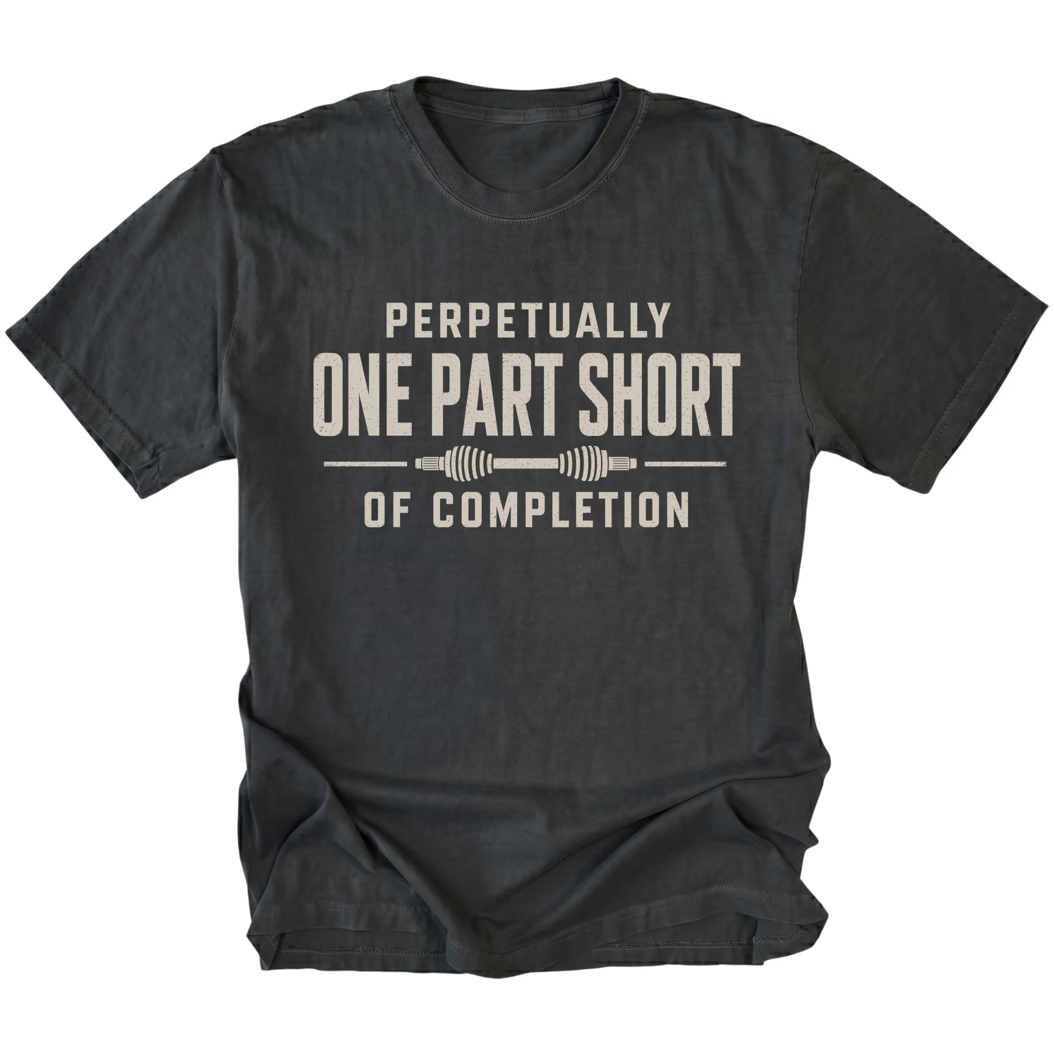 Black T-shirt with a Perpetually One Part Short Of Completion garage build design shown from the front by Trail Snark.