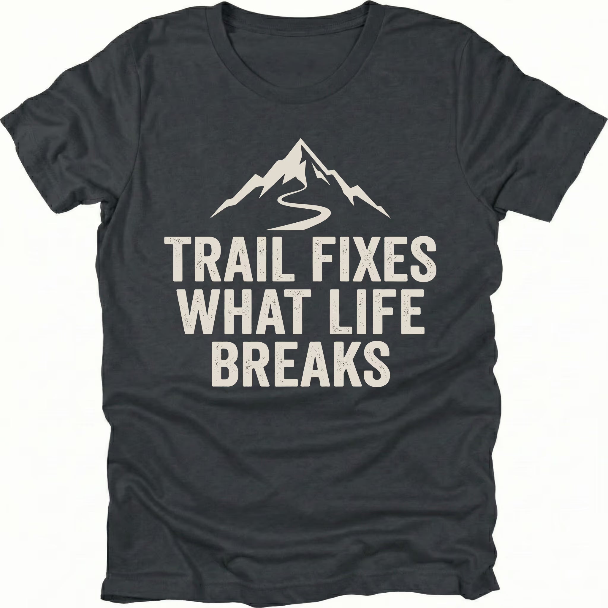 Black t-shirt with the phrase “Trail Fixes What Life Breaks” beneath a mountain and winding trail graphic printed on the front.