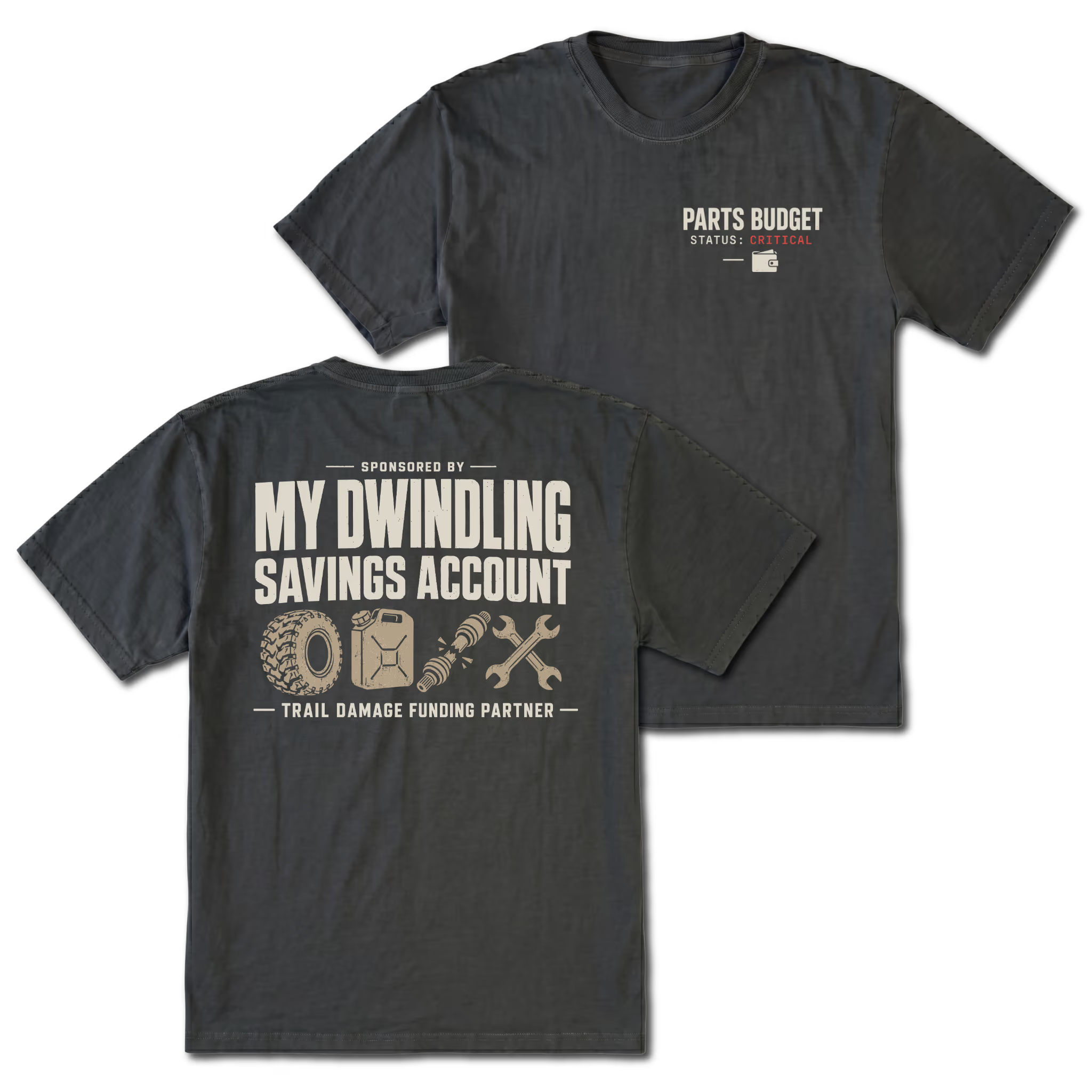 Black T-shirt with Parts Budget Status Critical front print and My Dwindling Savings Account back design shown front and back by Trail Snark.