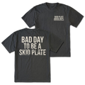 Black T-shirt with Bad Day To Be A Skid Plate back design and Skid Plate Abuse Dept. front chest print by Trail Snark.