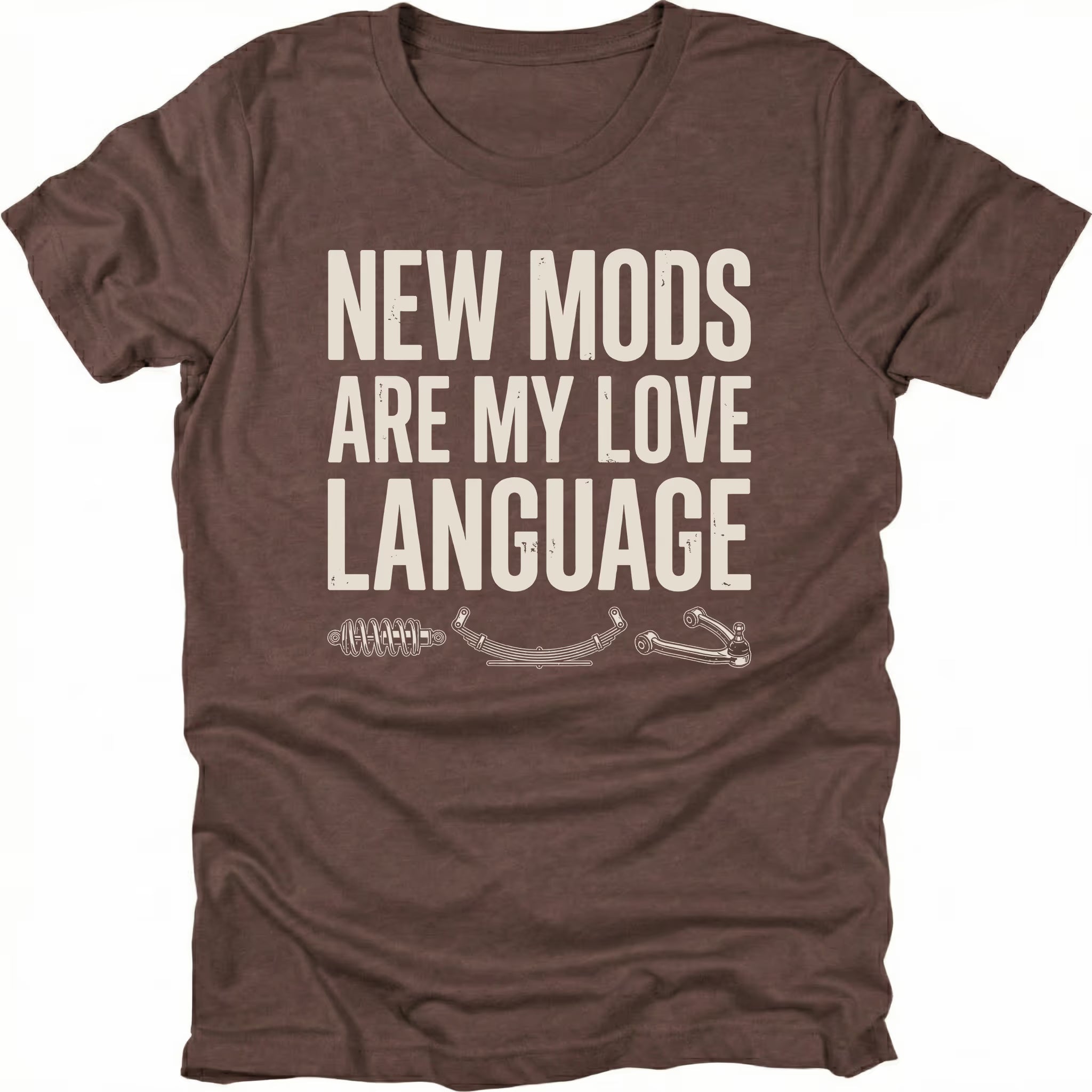 Espresso t-shirt with distressed white text reading New Mods Are My Love Language and small suspension component illustrations underneath.