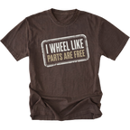 Espresso T-Shirt with the I Wheel Like Parts Are Free design shown in a front view by Trail Snark.