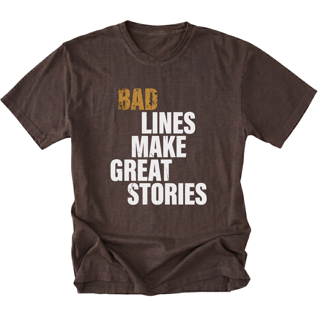 Espresso t-shirt featuring bad lines make great stories bold text graphic shown from the front by Trail Snark.