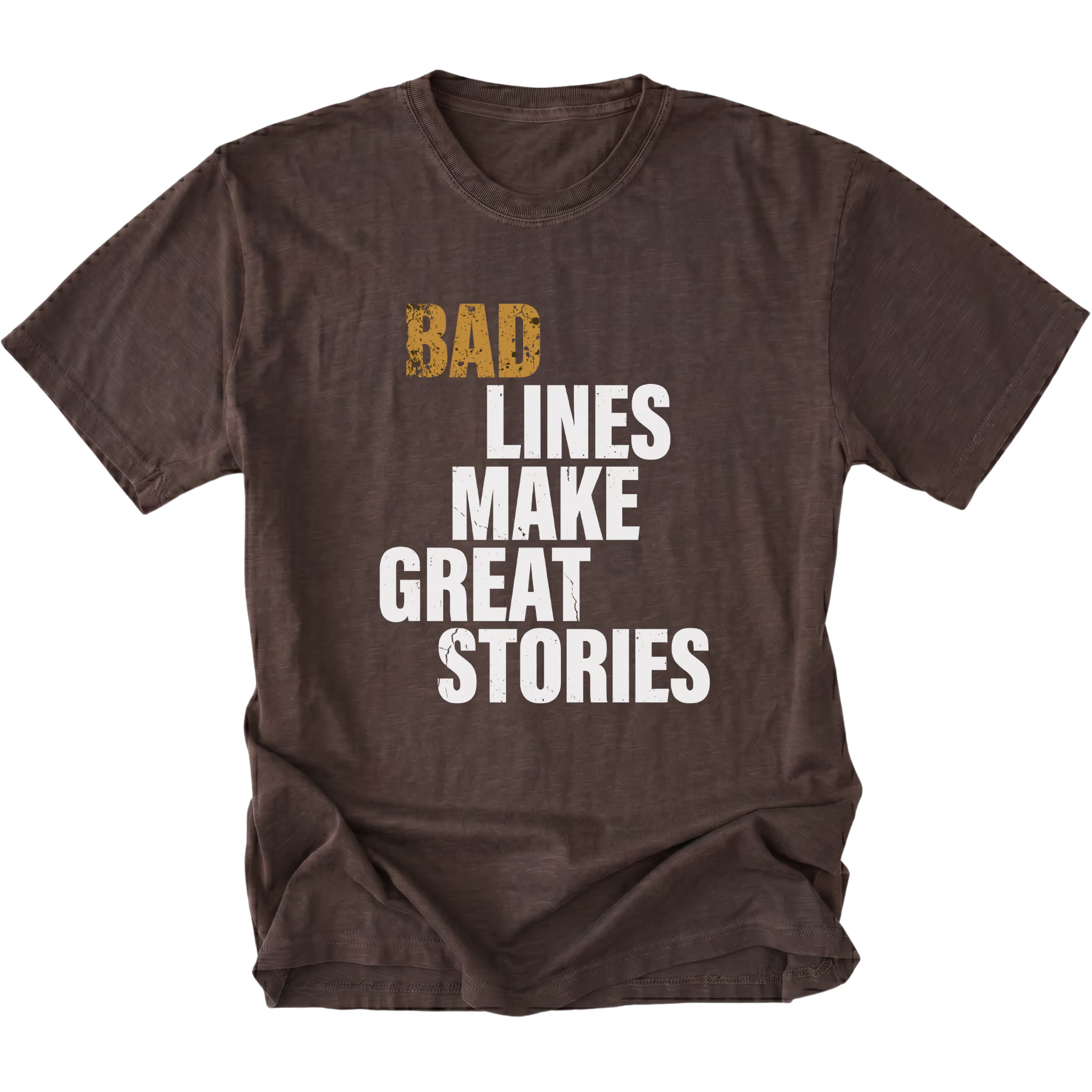 Espresso t-shirt featuring bad lines make great stories bold text graphic shown from the front by Trail Snark.