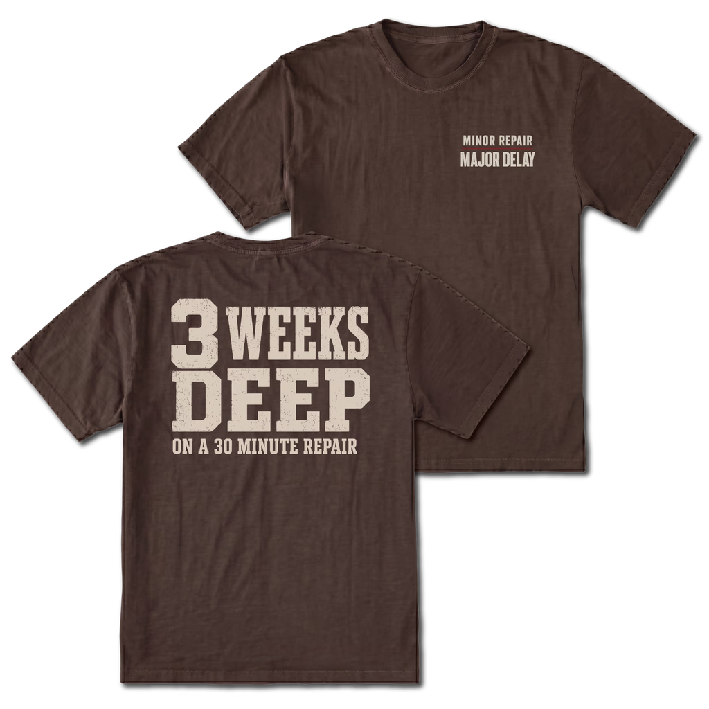 Espresso T-shirt with 3 Weeks Deep On A 30 Minute Repair back design and Minor Repair Major Delay front chest print by Trail Snark.
