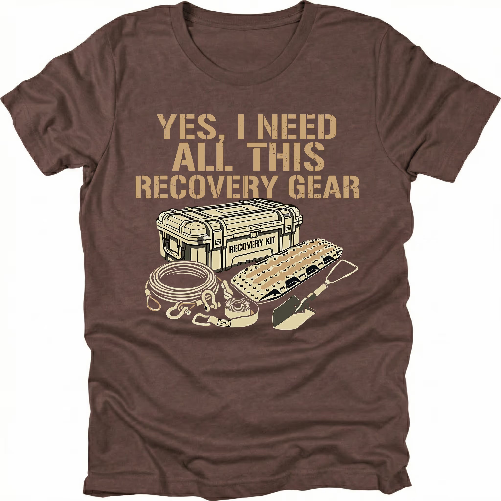 Espresso t-shirt with text reading “Yes, I Need All This Recovery Gear” above illustrations of a recovery kit, traction boards, shovel, and rope.