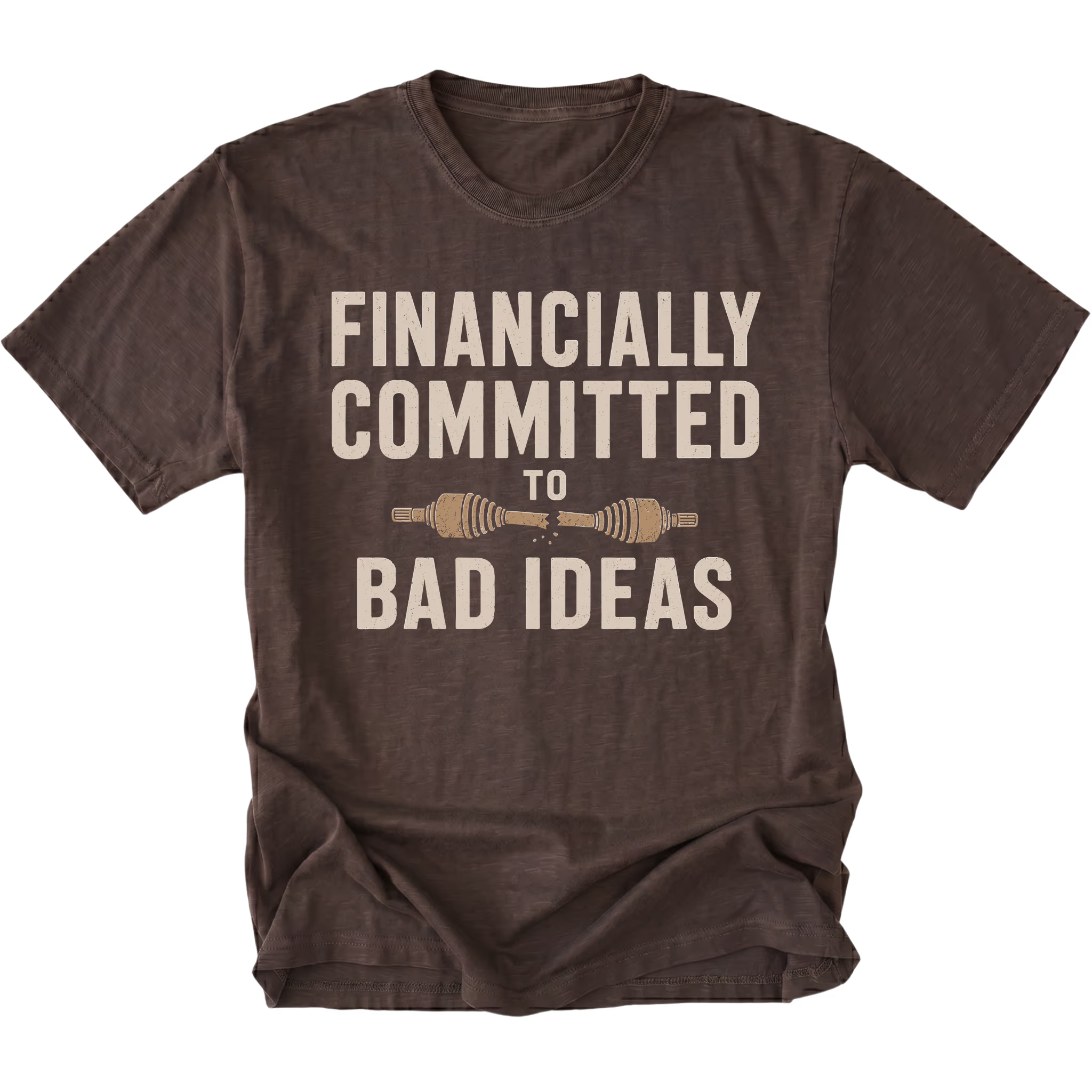 Espresso T-shirt featuring the Financially Committed to Bad Ideas design on the front by Trail Snark.