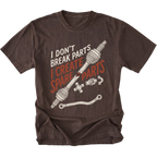 A dark brown short-sleeve t-shirt with a graphic print of a car steering knuckle and hose, accompanied by the text 'I DON'T BREAK PARTS I CREATE SPARE PARTS' in white and orange lettering.